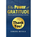 The Power of Gratitude: "How to experience and enjoy Gratitude"