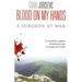 Blood on my hands: A surgeon at war
