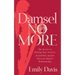 Damsel No More!: The Secret to Slaying Your Anxiety and Loving Again After an Abusive Relationship