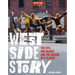 West Side Story: The Jets, the Sharks, and the Making of a Classic
