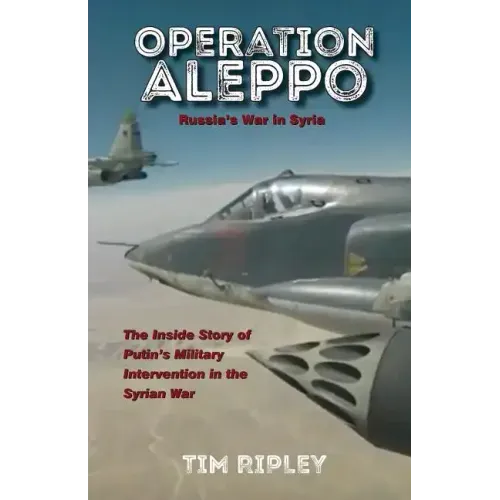 Operation Aleppo: Russia's War in Syria - Paperback