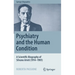 Psychiatry and the Human Condition: A Scientific Biography of Silvano Arieti (1914-1981)