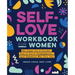 Self-Love Workbook for Women: Release Self-Doubt, Build Self-Compassion, and Embrace Who You Are
