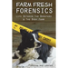 Farm Fresh Forensics: Life Between The Barnyard & The Body Farm