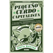 Pequeño Cerdo Capitalista (10° Aniv) / Little Capitalist Pig (10th Anniversary)