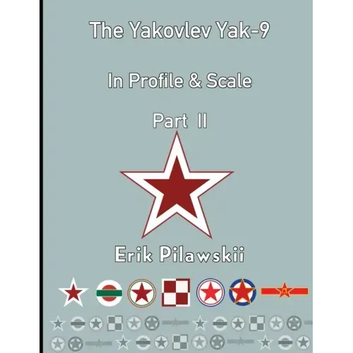 The Yakovlev Yak-9 In Profile & Scale Part II