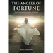 The Angels of Fortune: Magick for Enrichment, Passion, and Triumph