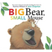 Big Bear, Small Mouse