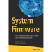 System Firmware: An Essential Guide to Open Source and Embedded Solutions