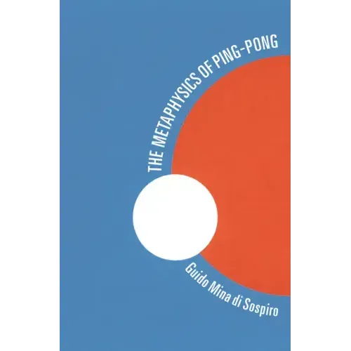 The Metaphysics of Ping-Pong: Table Tennis as a Journey of Self-Discovery