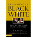 Preaching in Black and White: What We Can Learn from Each Other