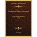 Principles Of Military Movements: Chiefly Applied To Infantry (1788)