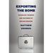 Exporting the Bomb: Technology Transfer and the Spread of Nuclear Weapons