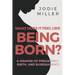 What Does It Feel Like Being Born?: A memoir of pregnancy, birth and bureaucracy