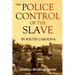 The Police Control of the Slave in South Carolina