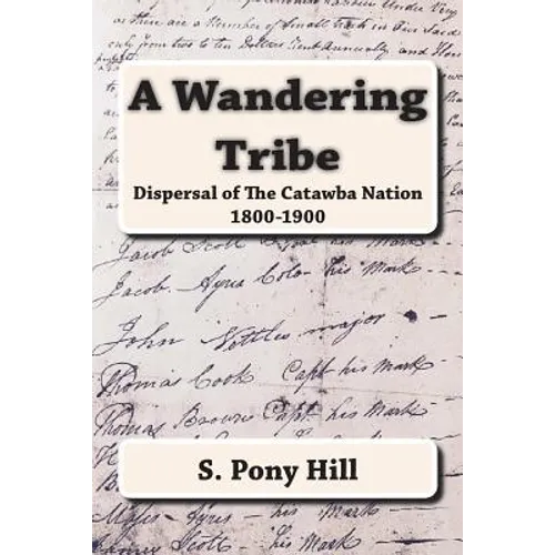 A Wandering Tribe: Dispersal of the Catawba Nation 1800 to 1900