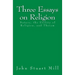 Three Essays on Religion: Nature, the Utility of Religion, and Theism