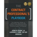 The Contract Professional's Playbook: The Definitive Guide to Maximizing Value Through Mastery of Performance- and Outcome-Based Contracting