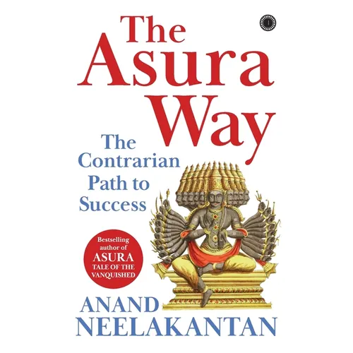 The Asura Way: The Contrarian Path to Success