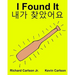 I Found It: Children's Picture Book English-Korean (Bilingual Edition) (www.rich.center)