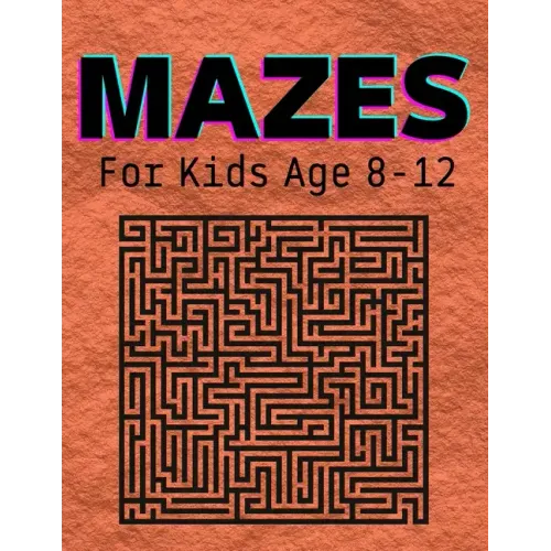 Mazes For Kids Age 8-12: An amazing pirate-themed maze book for kids ages 4-8 and 8-12