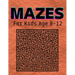 Mazes For Kids Age 8-12: An amazing pirate-themed maze book for kids ages 4-8 and 8-12