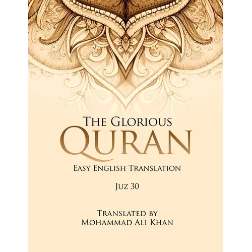 The Glorious Quran: Easy English Translation Juz 30