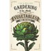 Gardening À La Mode: Vegetables