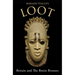 Loot: Britain and the Benin Bronzes (Revised and Updated Edition)