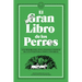 El Gran Libro de Los Perros / The Great Book of Dogs