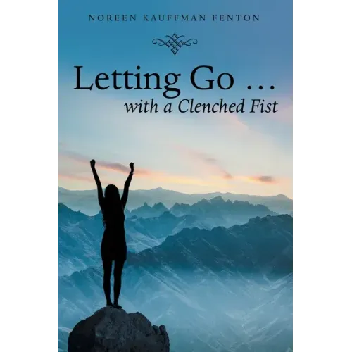 Letting Go ... with a Clenched Fist