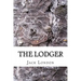 The Lodger: (Jack London Classics Collection)