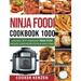 Ninja Foodi Cookbook 1000: Amazingly Tasty Tendercrispy Ninja Foodi Pressure Cooker Recipes for Your Whole Family