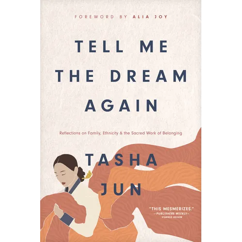 Tell Me the Dream Again: Reflections on Family, Ethnicity, and the Sacred Work of Belonging