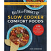 Fix-It and Forget-It Slow Cooker Comfort Foods: 150 Healthy and Nutritious Recipes
