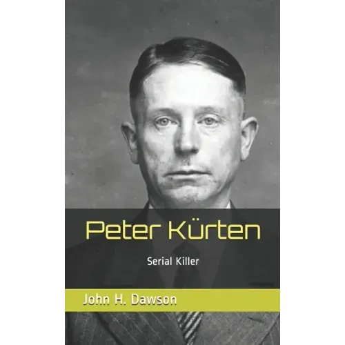 Peter Kürten: Serial Killer