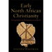 Early North African Christianity: Turning Points in the Development of the Church