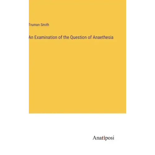 An Examination of the Question of Anaethesia