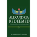 Alexandria Redeemed: Book 3 of The Alexandria Rising Chronicles