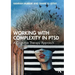 Working with Complexity in Ptsd: A Cognitive Therapy Approach