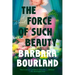 The Force of Such Beauty