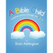 A Bible Child: A biblical journey through the ABC's