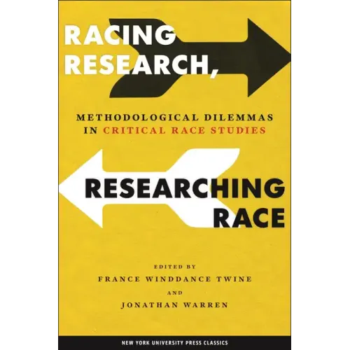 Racing Research, Researching Race: Methodological Dilemmas in Critical Race Studies