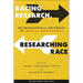 Racing Research, Researching Race: Methodological Dilemmas in Critical Race Studies