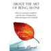 About the Art of Being Alone: How to overcome loneliness and the fear of being alone while learning to love yourself