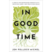 In Good Time: 8 Habits for Reimagining Productivity, Resisting Hurry, and Practicing Peace