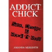 Addict Chick: Sex, Drugs & Rock 'N' Roll