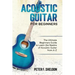 Acoustic Guitar for Beginners: The Ultimate Beginner's Guide to Learn the Realms of Acoustic Guitar from A-Z
