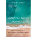 Mindfulness for a Happy Life: New Teachings of an Old Tradition for Today's World