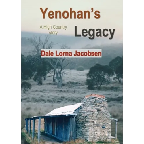 Yenohan's Legacy: a High Country story